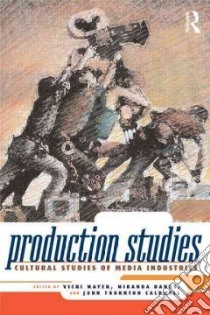 Production Studies libro in lingua di Mayer Vicki (EDT), Banks Miranda J. (EDT), Caldwell John T. (EDT)