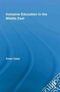 Inclusive Education in the Middle East libro in lingua di Gaad Eman