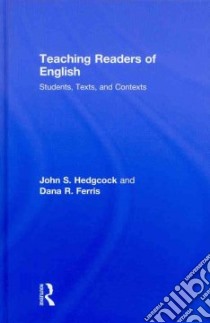 Teaching Readers of English libro in lingua di Hedgcock John S., Ferris Dana R.