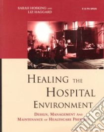 Healing the Hospital Environment libro in lingua di Hosking Sarah, Haggard Liz