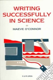Writing Successfully in Science libro in lingua di O'Connor Maeve, Gretton Jenny (ILT)