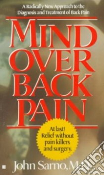 Mind over Back Pain libro in lingua di Sarno John E.