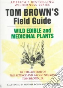 Tom Brown's Guide to Wild Edible and Medicinal Plants libro in lingua di Brown Tom
