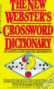 The New Webster's Crossword Dictionary libro in lingua di Bolander Donald O.