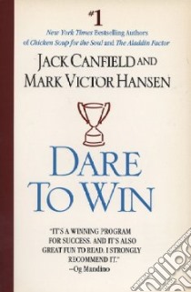 Dare to Win libro in lingua di Canfield Jack (COM), Hansen Mark Victor (COM)