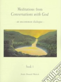 Meditations from Conversations With God libro in lingua di Walsch Neale Donald