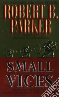 Small Vices libro in lingua di Parker Robert B.