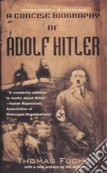 A Concise Biography of Adolf Hitler libro in lingua di Fuchs Thomas