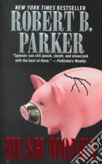 Hush Money libro in lingua di Parker Robert B.