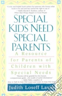 Special Kids Need Special Parents libro in lingua di Lavin Judith Loseff