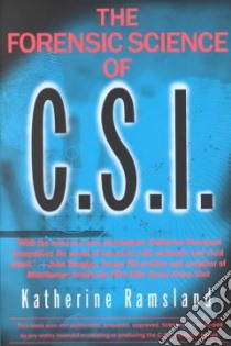 The Forensic Science of C.S.I libro in lingua di Ramsland Katherine M.