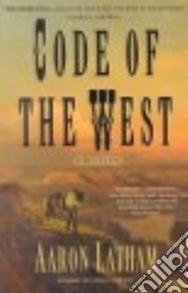 Code of the West libro in lingua di Latham Aaron
