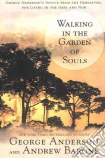 Walking in the Garden of Souls libro in lingua di Anderson George, Barone Andrew