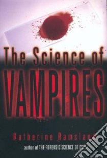 The Science of Vampires libro in lingua di Ramsland Katherine M.
