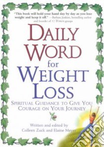 Daily Word for Weight Loss libro in lingua di Zuck Colleen (EDT), Meyer Elaine (EDT)