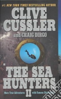 The Sea Hunters II libro in lingua di Cussler Clive, Dirgo Craig