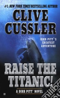 Raise the Titanic! libro in lingua di Cussler Clive