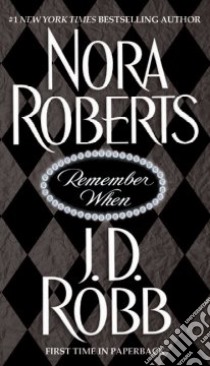 Remember When libro in lingua di Roberts Nora, Robb J. D.