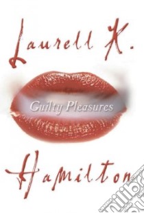 Guilty Pleasures libro in lingua di Hamilton Laurell K.