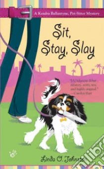 Sit, Stay, Slay libro in lingua di Johnston Linda O.