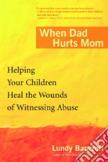 When Dad Hurts Mom libro in lingua di Bancroft Lundy
