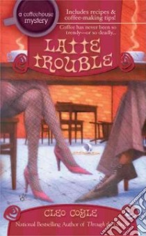 Latte Trouble libro in lingua di Coyle Cleo