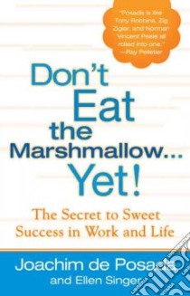 Don't Eat the Marshmallow...Yet! libro in lingua di Posada Joachim De, Singer Ellen