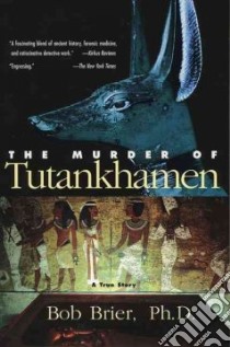 The Murder Of Tutankhamen libro in lingua di Brier Bob
