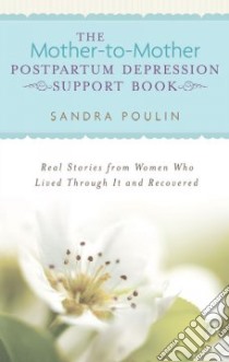 The Mother-to-mother Postpartum Depression Support Book libro in lingua di Poulin Sandra