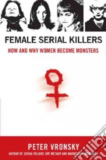 Female Serial Killers libro in lingua di Vronsky Peter