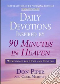 Daily Devotions Inspired by 90 Minutes in Heaven libro in lingua di Piper Don, Murphey Cecil