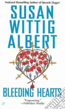 Bleeding Hearts libro in lingua di Albert Susan Wittig