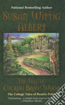 The Tale of Cuckoo Brow Wood libro in lingua di Albert Susan Wittig