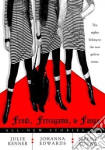 Fendi, Ferragamo and Fangs libro in lingua di Kenner Julie, Edwards Johanna, Robar Serena