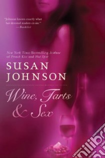 Wine, Tarts and Sex libro in lingua di Johnson Susan