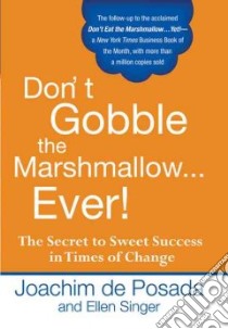 Don't Gobble the Marshmallow... Ever! libro in lingua di Posada Joachim De, Singer Ellen
