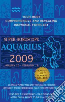 Super Horoscope Aquarius 2009 libro in lingua di Not Available (NA)