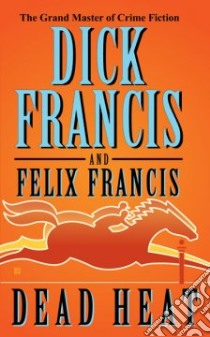 Dead Heat libro in lingua di Francis Dick, Francis Felix