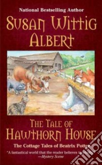 The Tale of Hawthorn House libro in lingua di Albert Susan Wittig