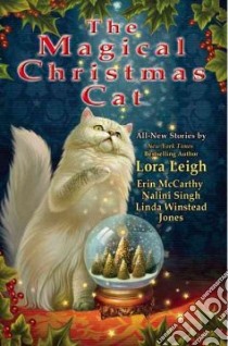 The Magical Christmas Cat libro in lingua di Leigh Lora, McCarthy Erin, Singh Nalini, Jones Linda Winstead