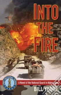 Into the Fire libro in lingua di Yenne Bill