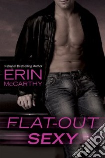 Flat-Out Sexy libro in lingua di McCarthy Erin