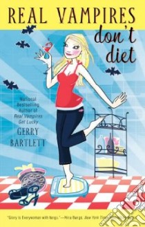 Real Vampires Don't Diet libro in lingua di Bartlett Gerry