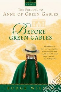 Before Green Gables libro in lingua di Wilson Budge