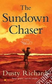 The Sundown Chaser libro in lingua di Richards Dusty