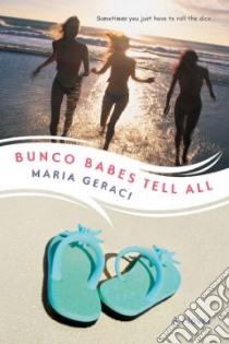 Bunco Babes Tell All libro in lingua di Geraci Maria