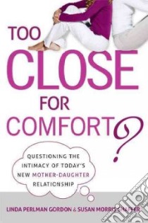 Too Close for Comfort? libro in lingua di Gordon Linda Perlman, Shaffer Susan Morris