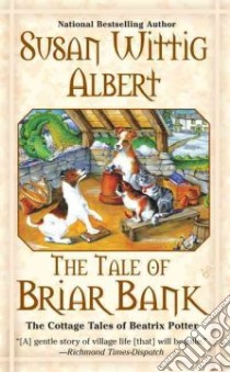 The Tale of Briar Bank libro in lingua di Albert Susan Wittig