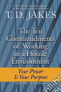 The Ten Commandments of Working in a Hostile Environment libro in lingua di Jakes T. D.