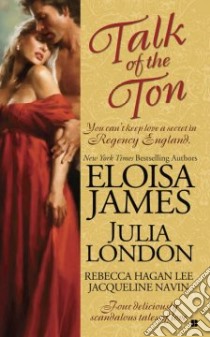 Talk of the Ton libro in lingua di James Eloisa, London Julia, Lee Rebecca Hagan